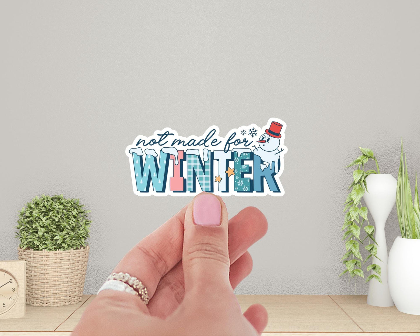 Not Made for Winter Sticker | Funny Winter Vinyl Decal | Weatherproof & Waterproof | Gift for Her | Gift for Friend