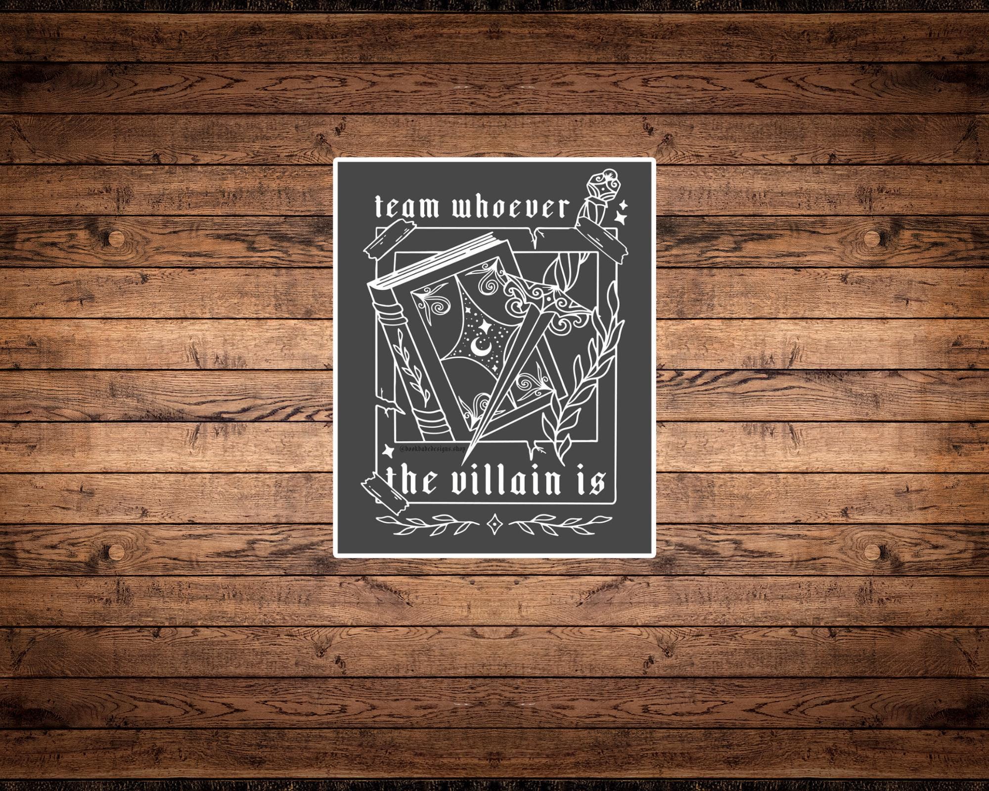 Team Whoever the Villain Is Sticker