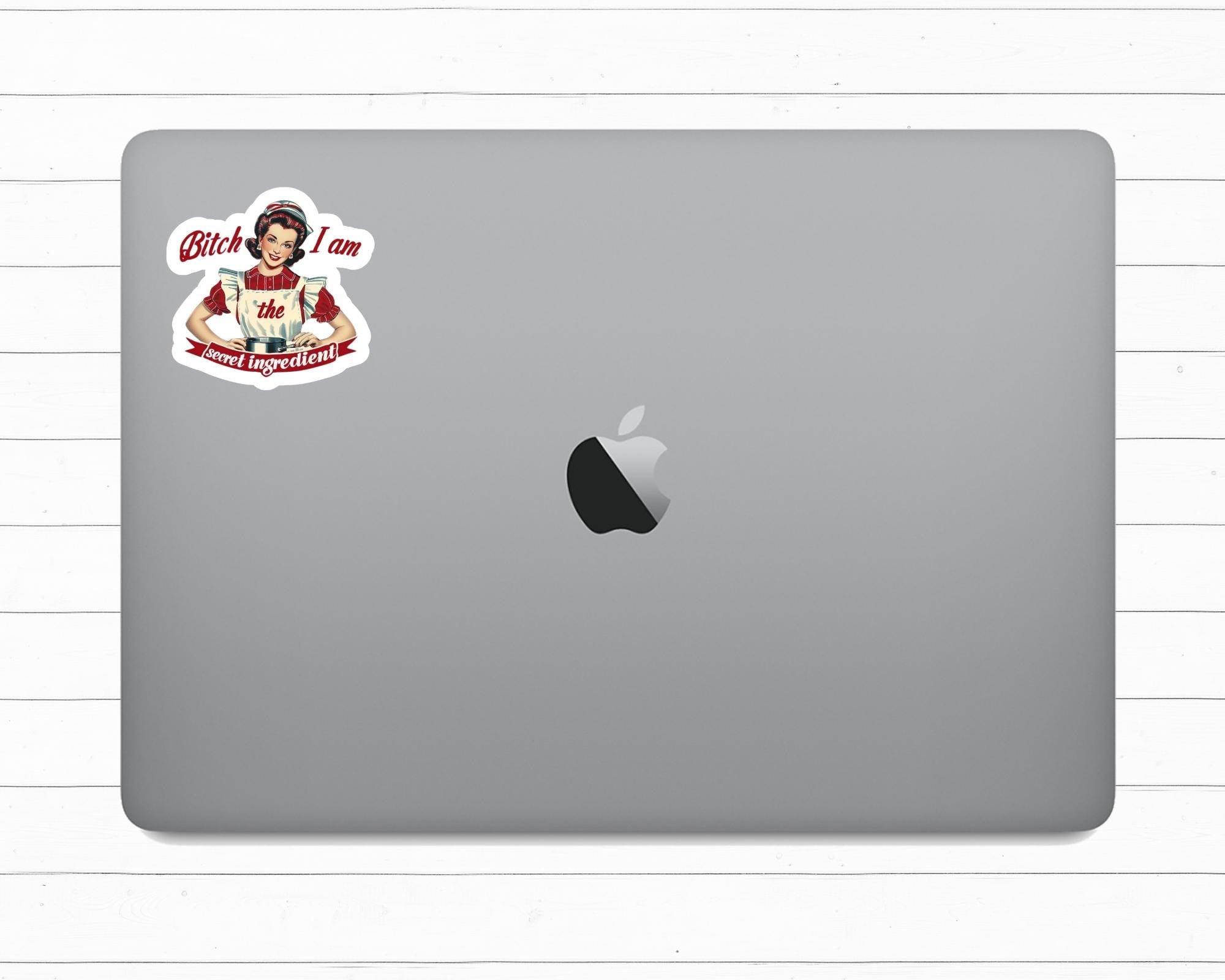 B*tch I Am the Secret Ingredient Sticker