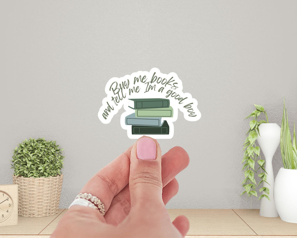 Buy Me Books and Tell me I'm a Good Boy Sticker