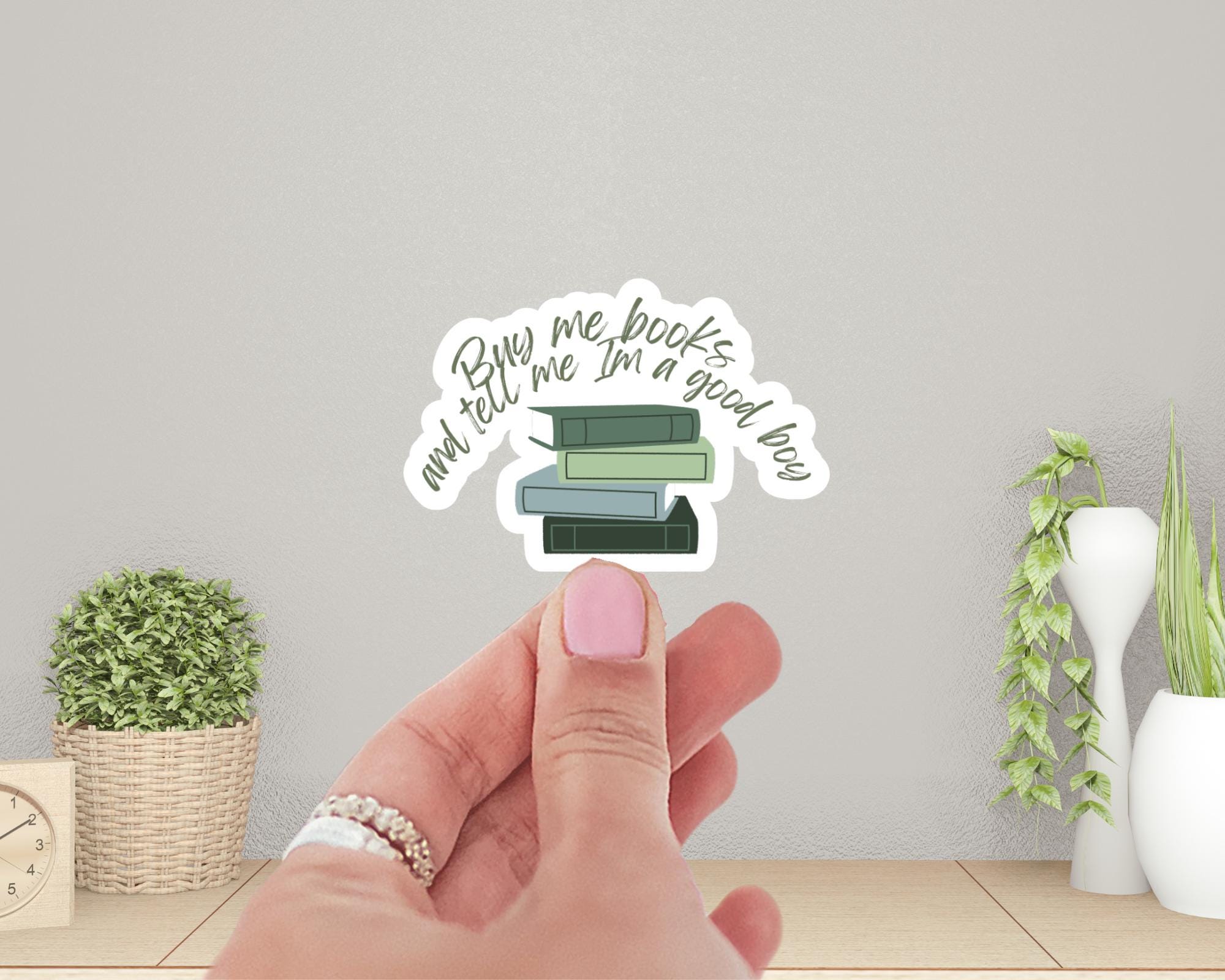 Buy Me Books and Tell me I'm a Good Boy Sticker