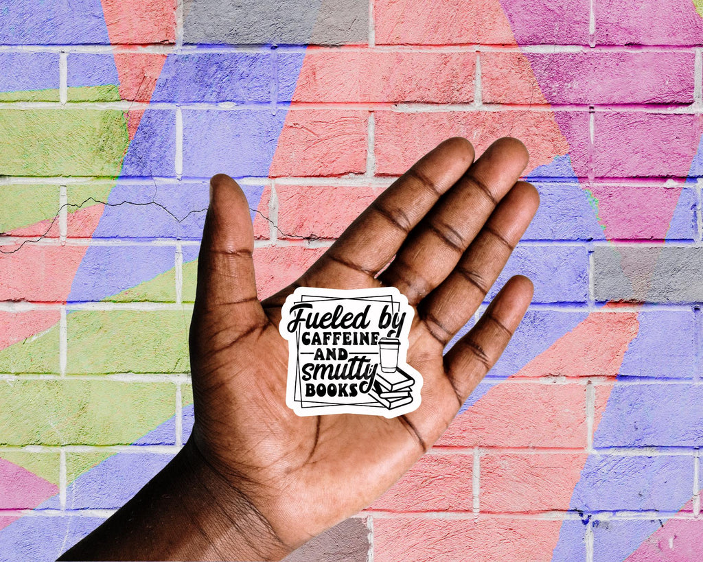 Fueled by Caffeine and Smutty Books Sticker