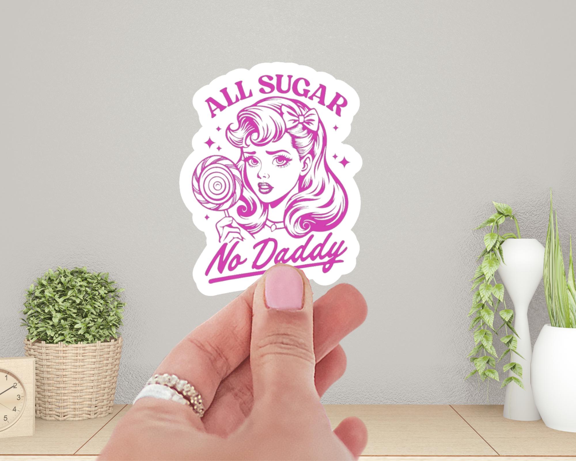 All Sugar No Daddy Sticker