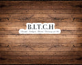 B.I.T.C.H. Sticker
