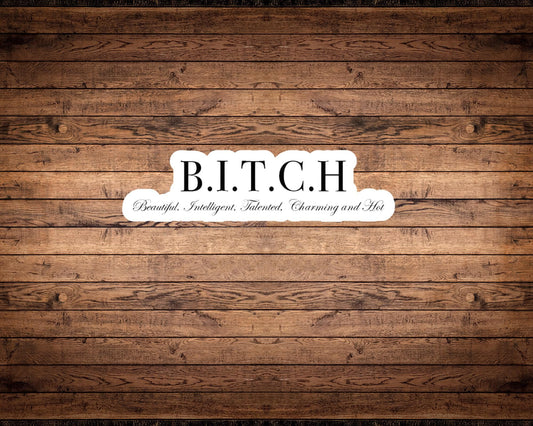 B.I.T.C.H. Sticker