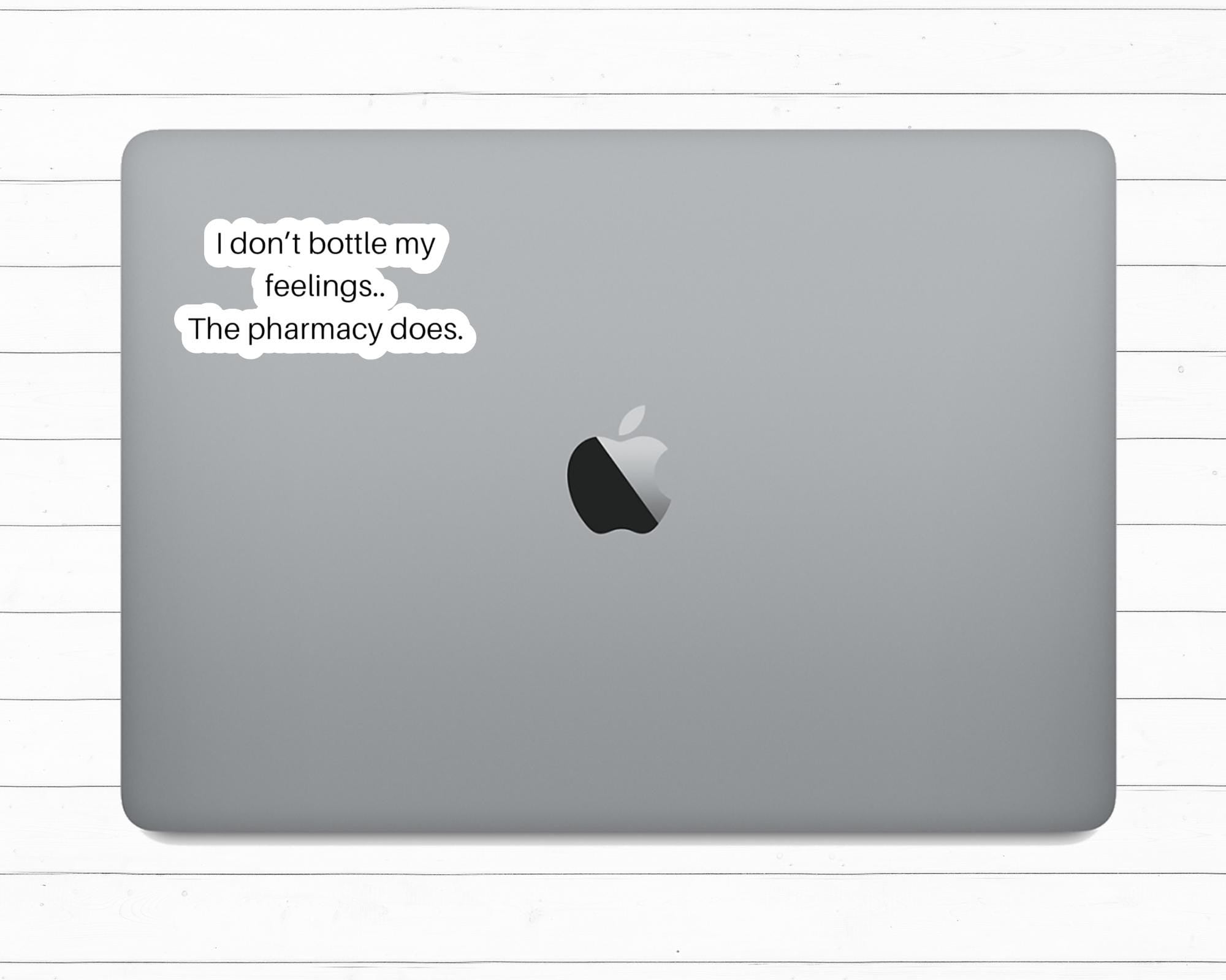 I Don’t Bottle My Feelings The Pharmacy Does Sticker