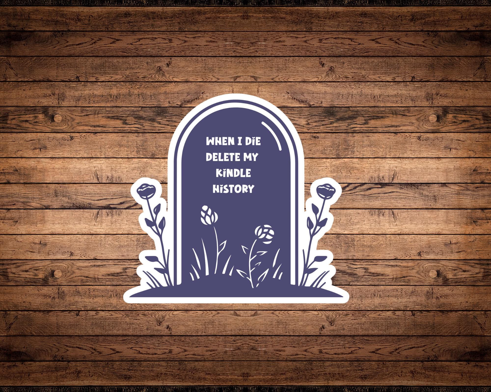 When I Die Delete My Kindle History Sticker