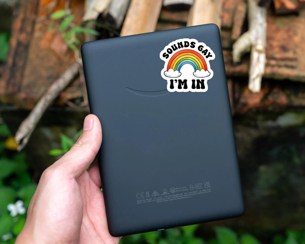 Sounds Gay, I'm In Sticker