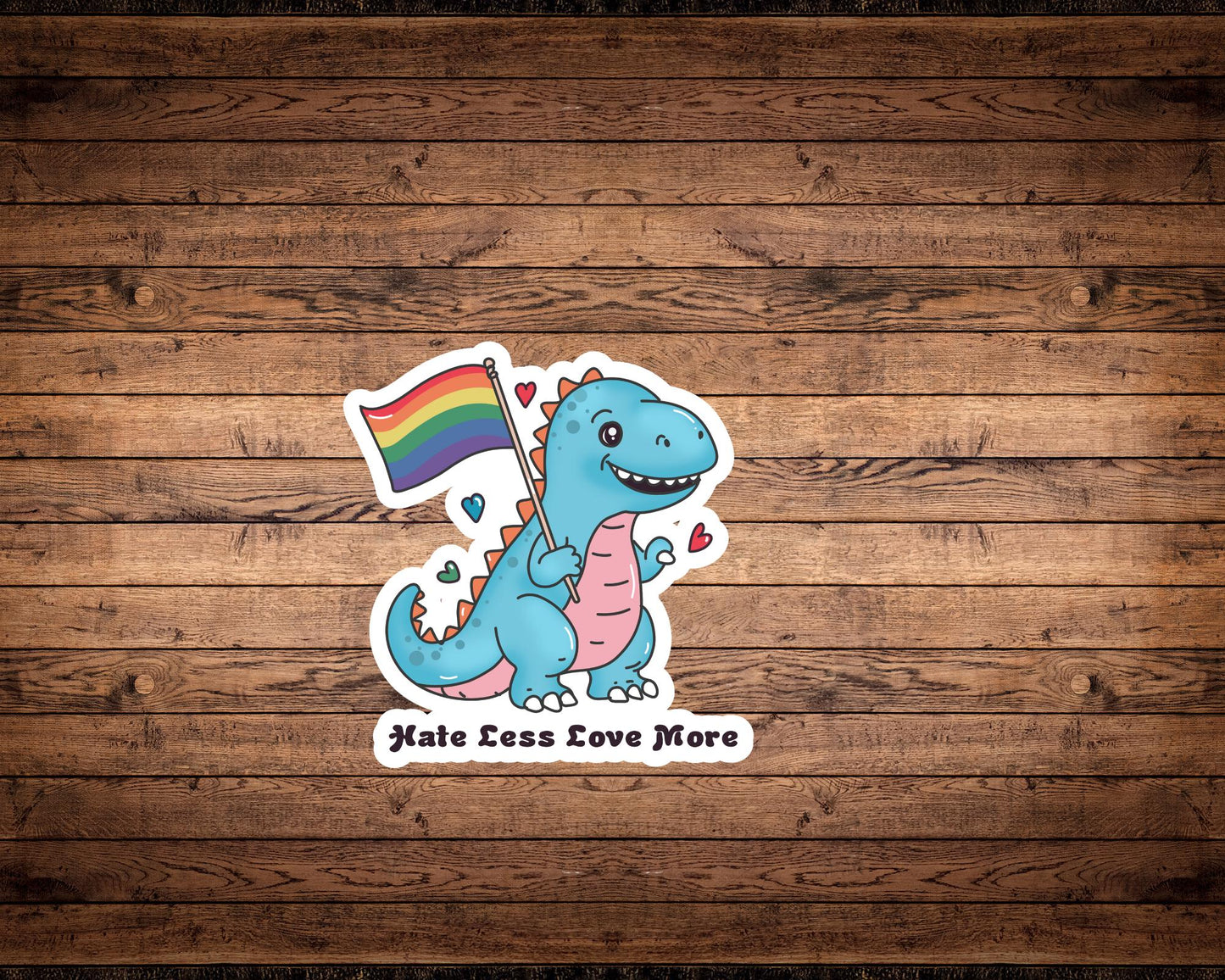 Hate Less, Love More LGBTQ+ Dino Vinyl Sticker | Cute Pride Dinosaur Sticker | Gift for Her | Gift for Him | Gift for Them | Pride Gift