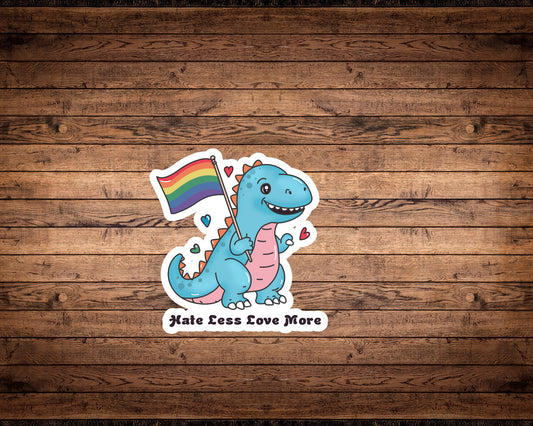 Hate Less, Love More LGBTQ+ Dino Sticker