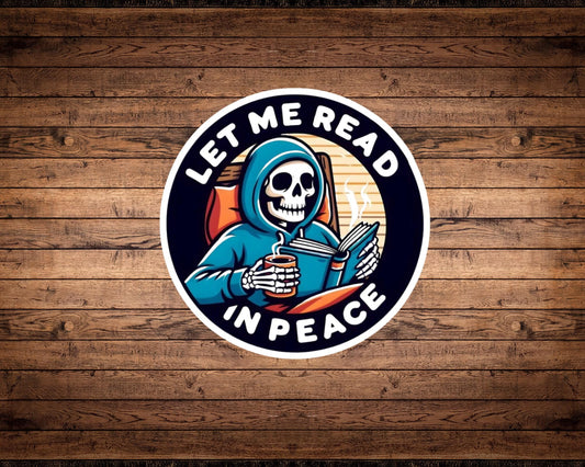 Let Me Read in Peace Sticker