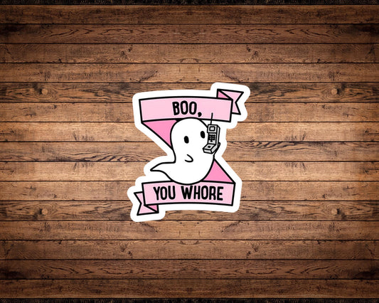 Boo, You Whore Sticker