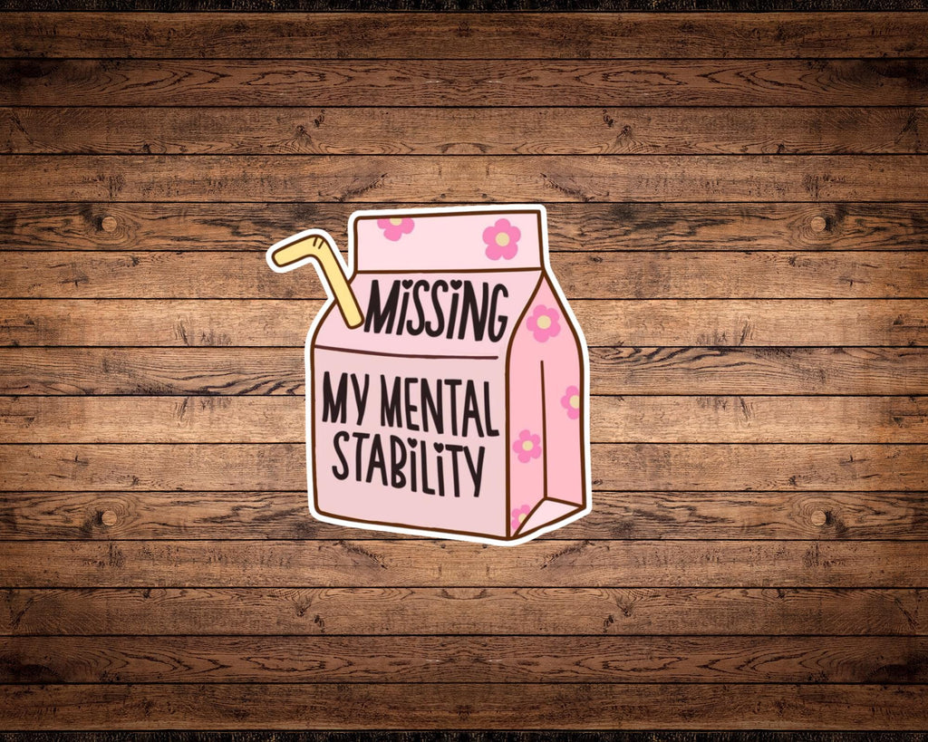 Missing My Mental Stability Sticker
