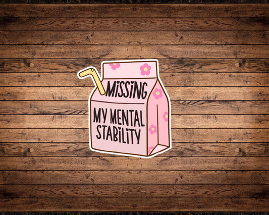 Missing My Mental Stability Sticker
