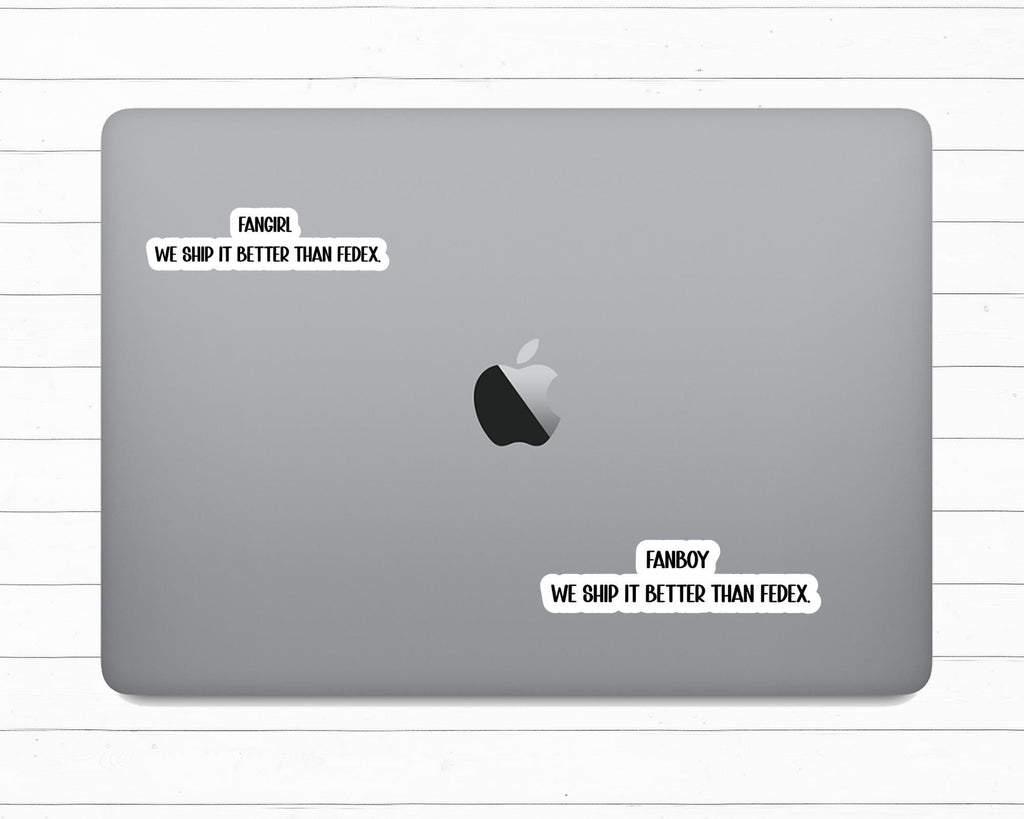 Fangirl or Fanboy “We Ship It Better Than FedEx” Sticker – Choose Your Identity