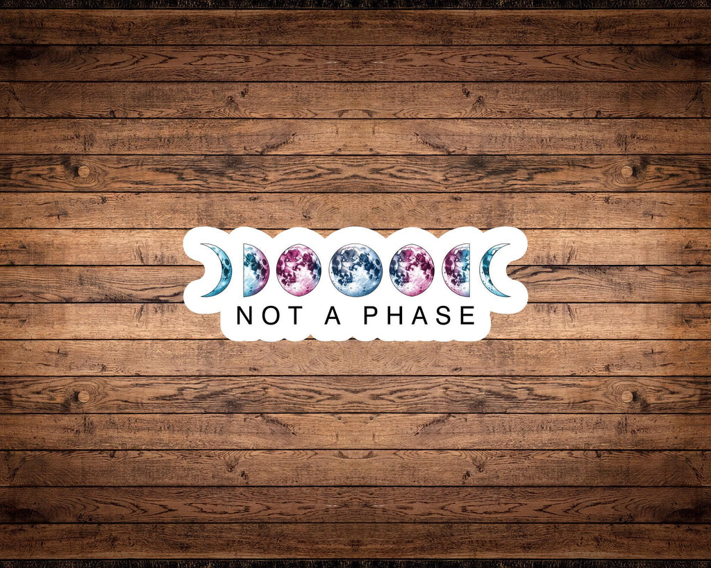 Not A Phase Transgender Pride Sticker