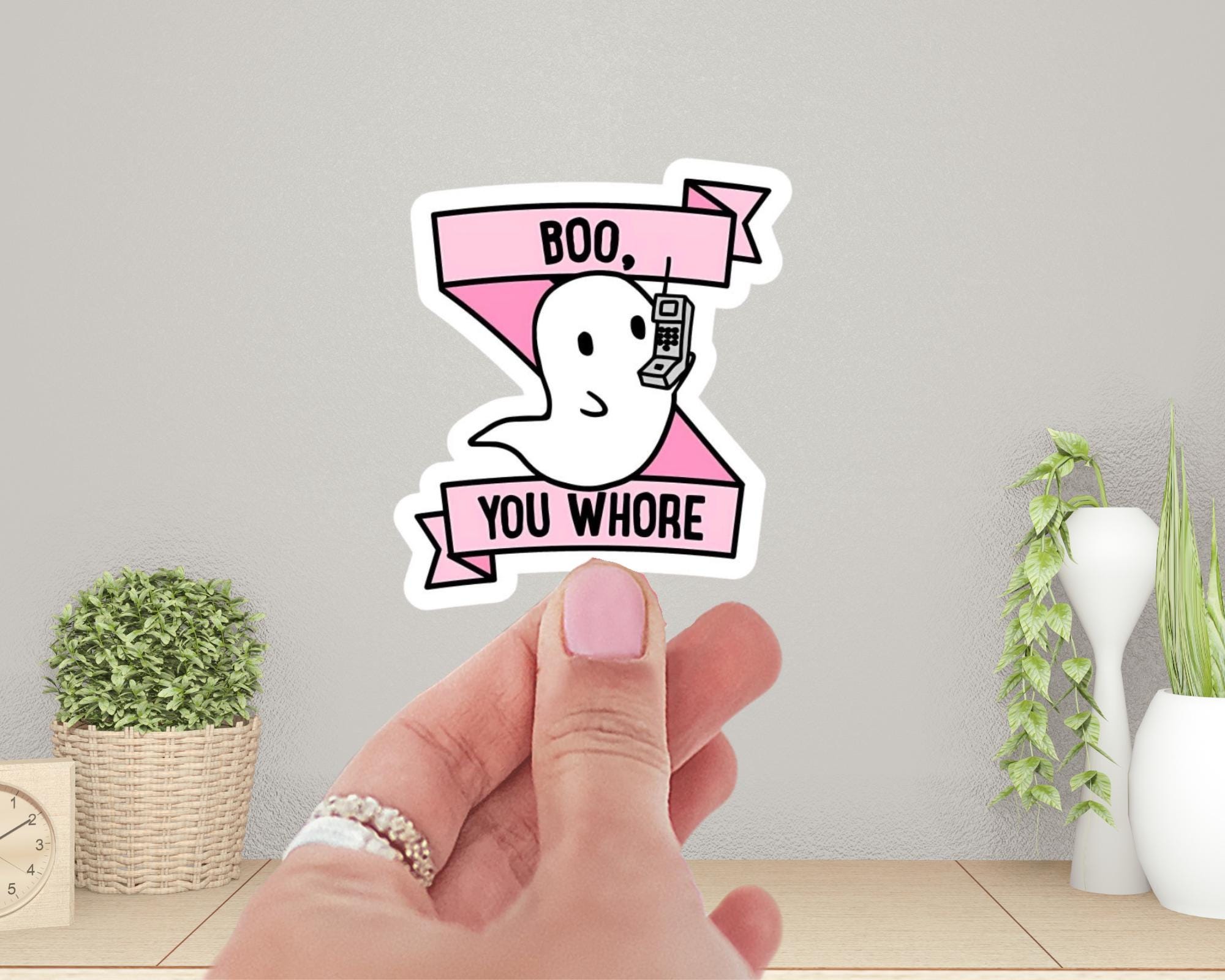 Boo, You Whore Sticker