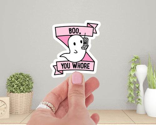 Boo, You Whore Sticker