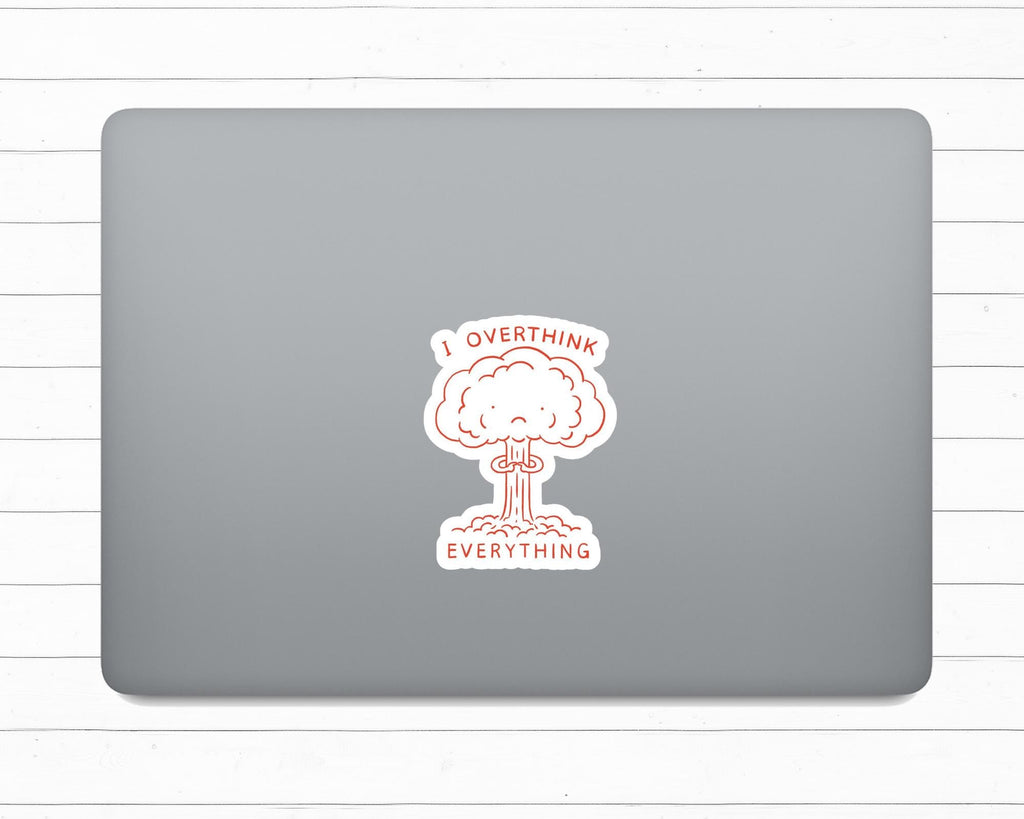 I Overthink Everything Sticker