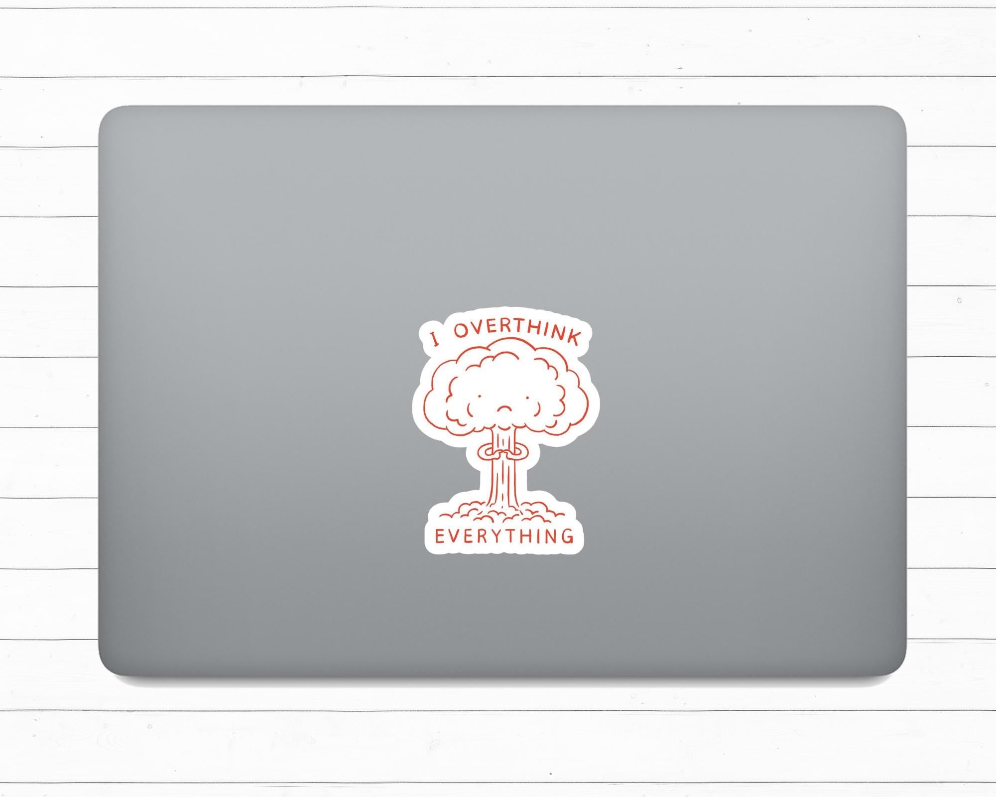 I Overthink Everything Sticker