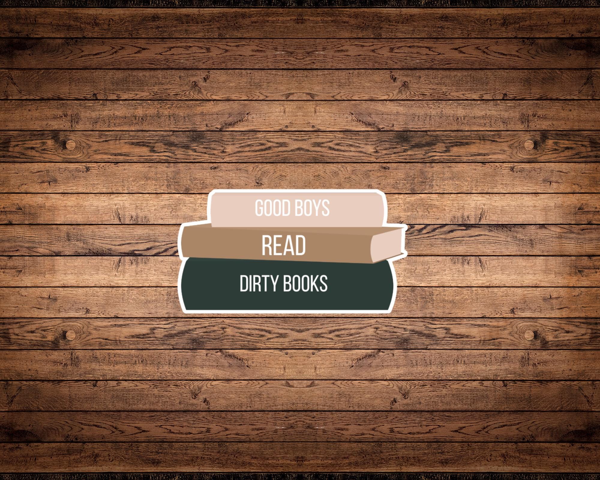 Good Boys Read Dirty Books Sticker