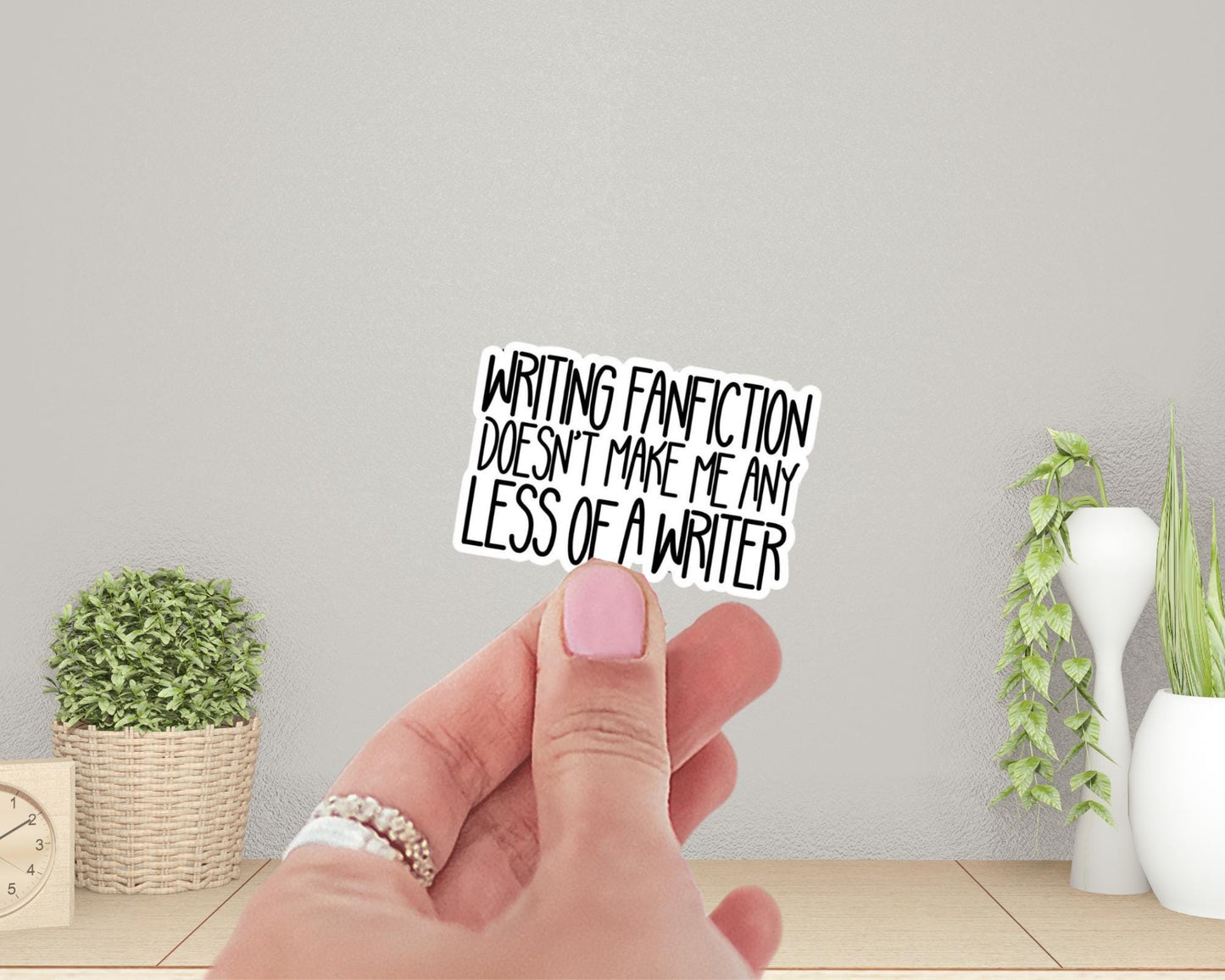 Writing Fanfiction Doesn’t Make Me Any Less of a Writer Vinyl Sticker | AO3 | FFN | Wattpad | Gift for Her | Gift for Him | Fan Gift